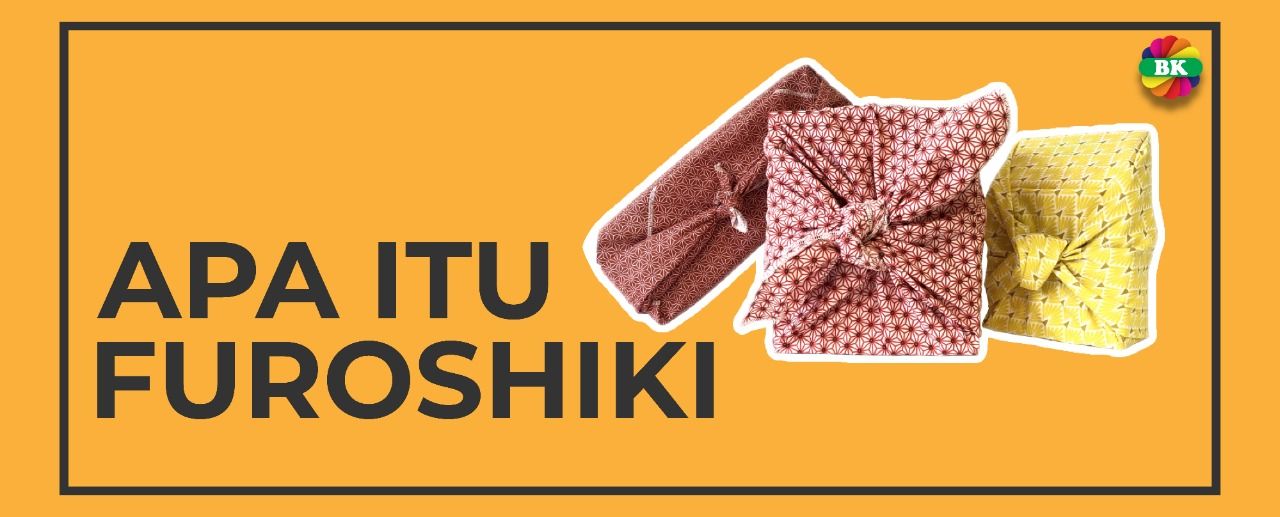Mengenal Furoshiki, Teknik Membungkus Bingkisan Dari Jepang